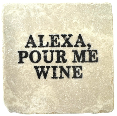 "Alexa, Pour Me" Marble Coaster-Funny and functional...the best combination!